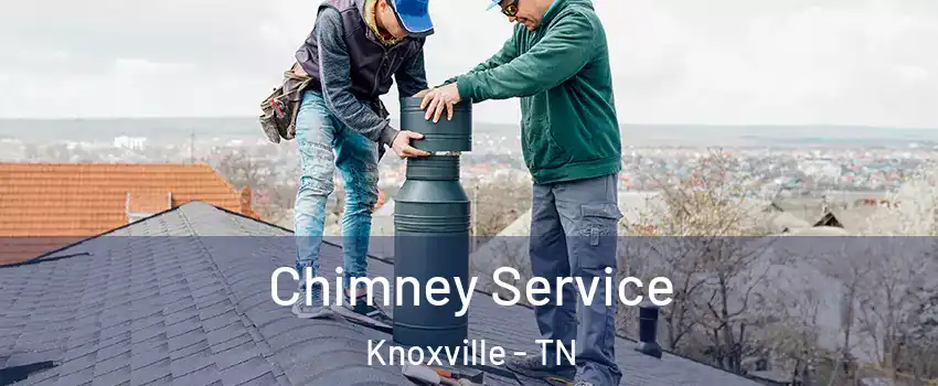  Chimney Service Knoxville - TN