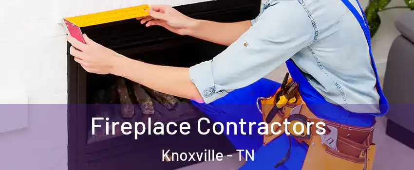  Fireplace Contractors Knoxville - TN