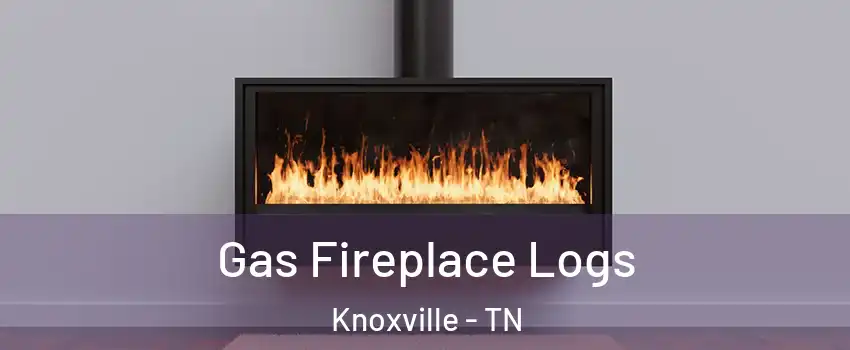  Gas Fireplace Logs Knoxville - TN
