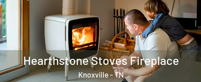  Hearthstone Stoves Fireplace Knoxville - TN